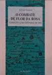 O Combate de Flor da Rosa. Conflito Luso-Espanhol de 1801.