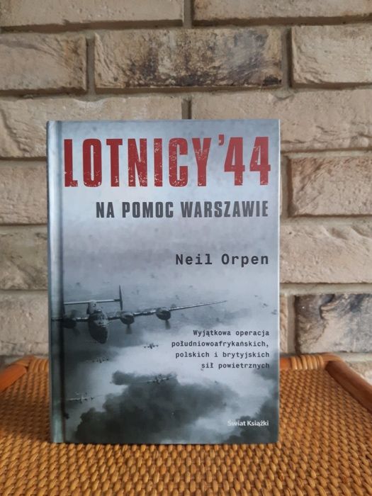 Neil Orpen "Lotnicy '44 Na pomoc Warszawie"