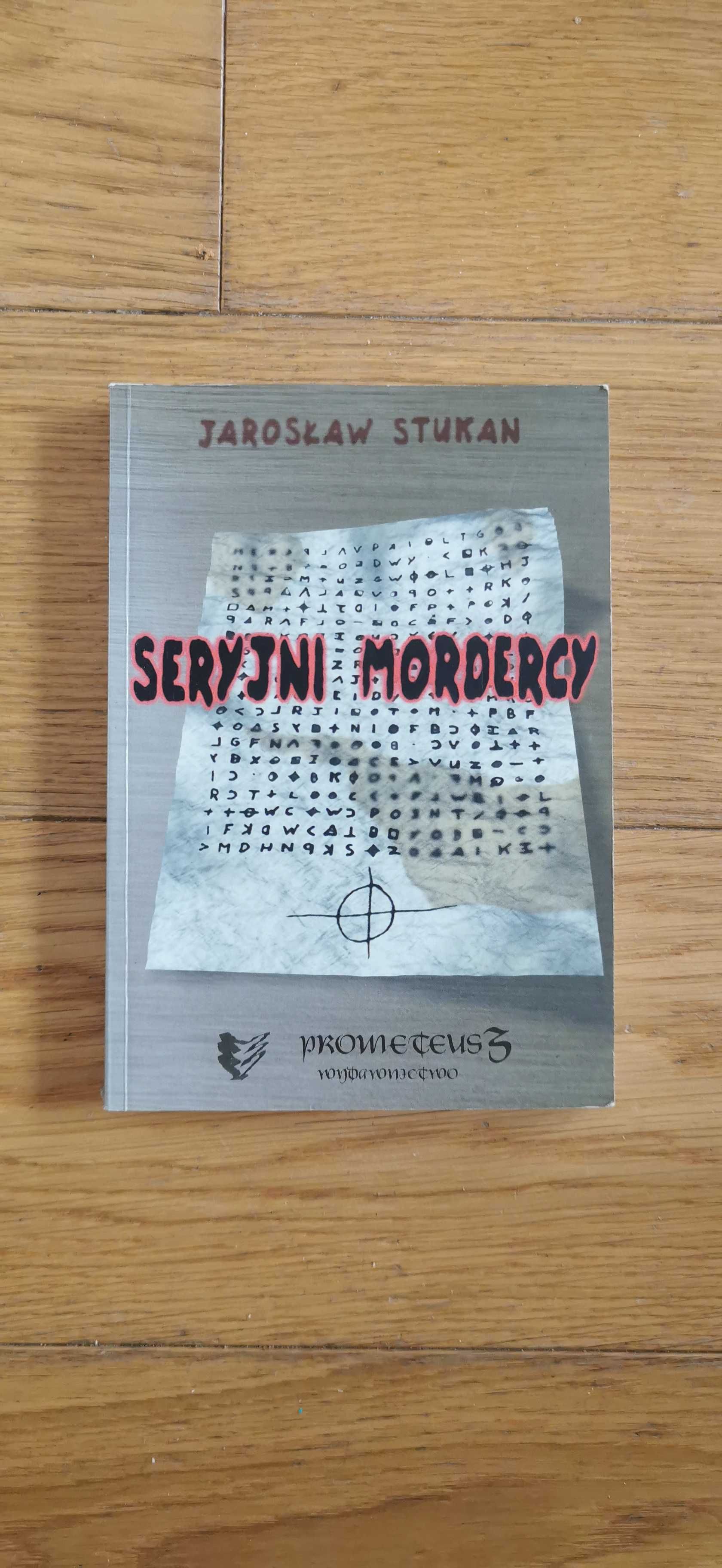 Seryjni Mordercy Jarosław Stukan