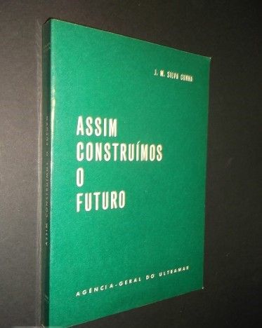 J.M Silva Cunha-);Assim Construimos o Futuro