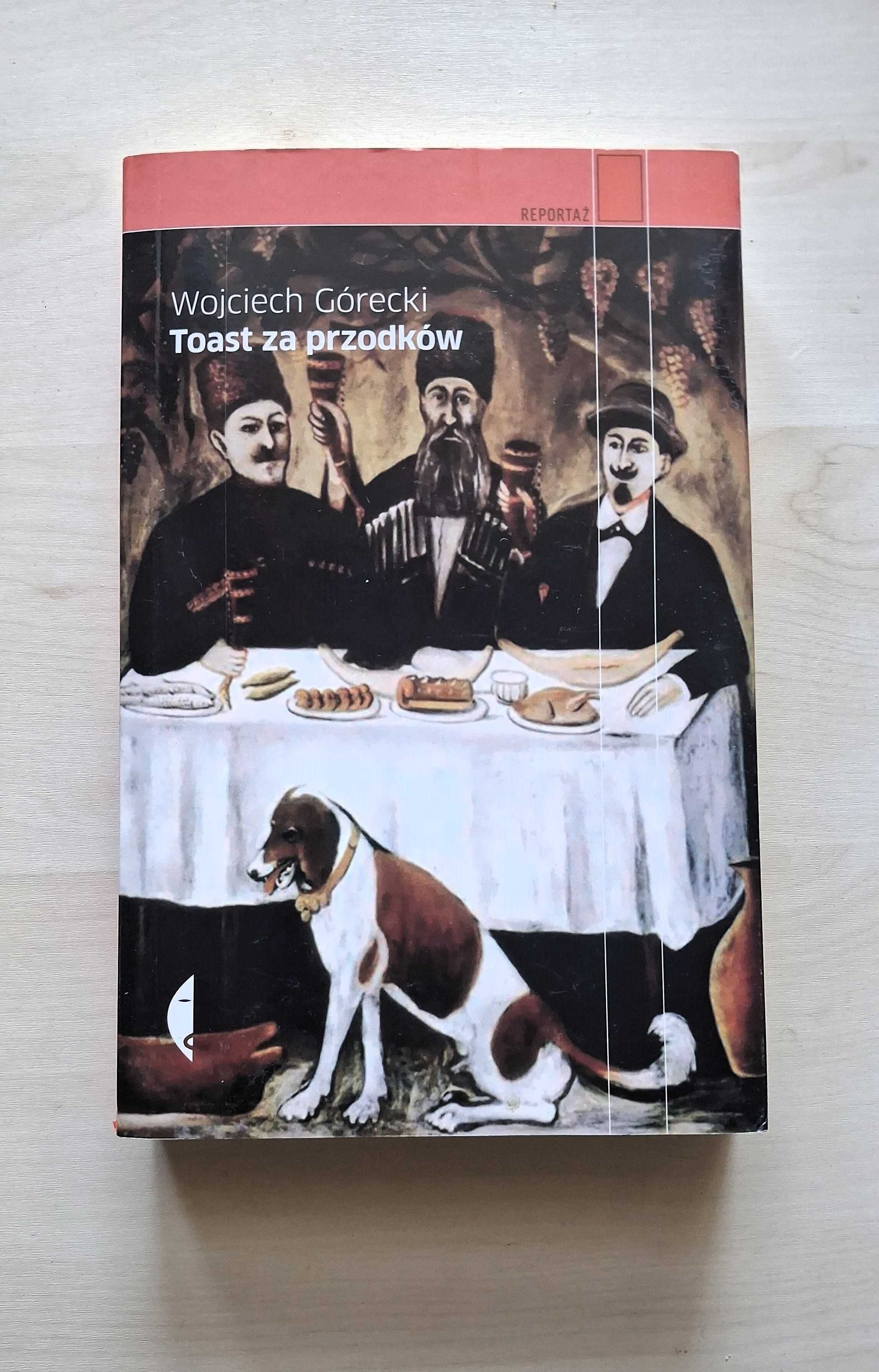 Toast za przodków Wojciech Górecki