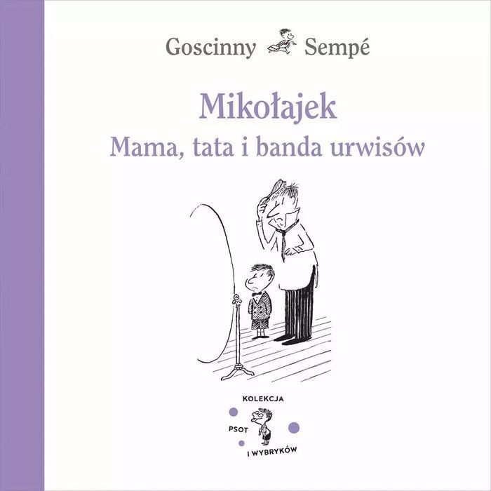 Mikołajek. Mama, Tata I Banda Urwisów