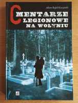 Cmentarze Legionowe na Wołyniu Adam Rafał Kaczyński