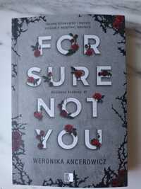 Weronika Ancerowicz For Sure Not You