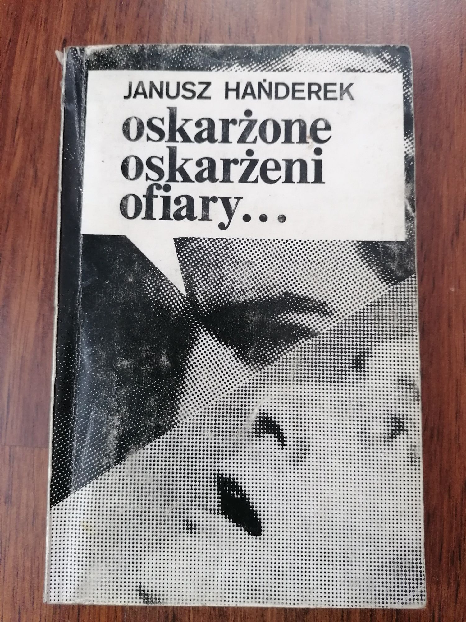 Książka "Oskarżone, oskarżeni, ofiary..." Janusz Hańderek