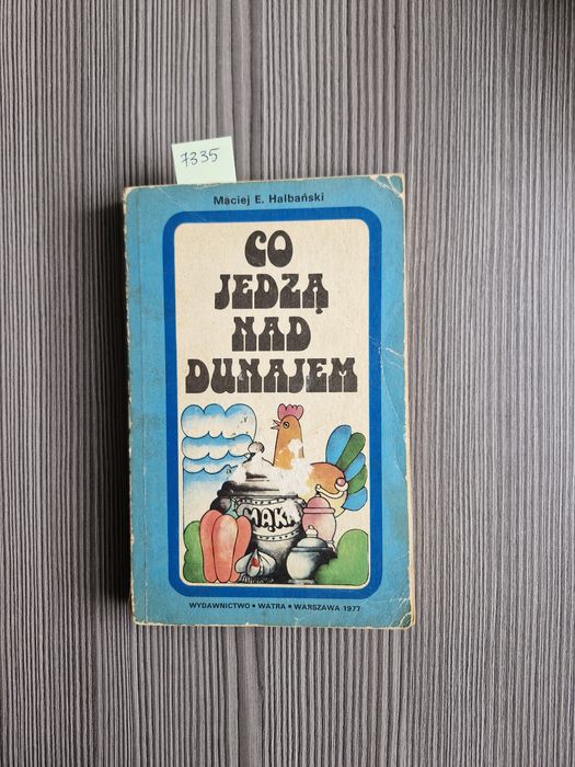 7335. "Co jedzą nad Dunajem" Maciej E. Halbański
