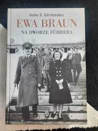 Ewa Braun. Na dworze Führera - Heike Görtemaker