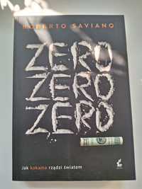 Zero zero zero Jak kokainą rządzi światem Roberto Saviano