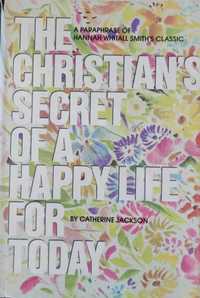 The Christian's Secret of a Happy Life: Hannah Whitall Smith