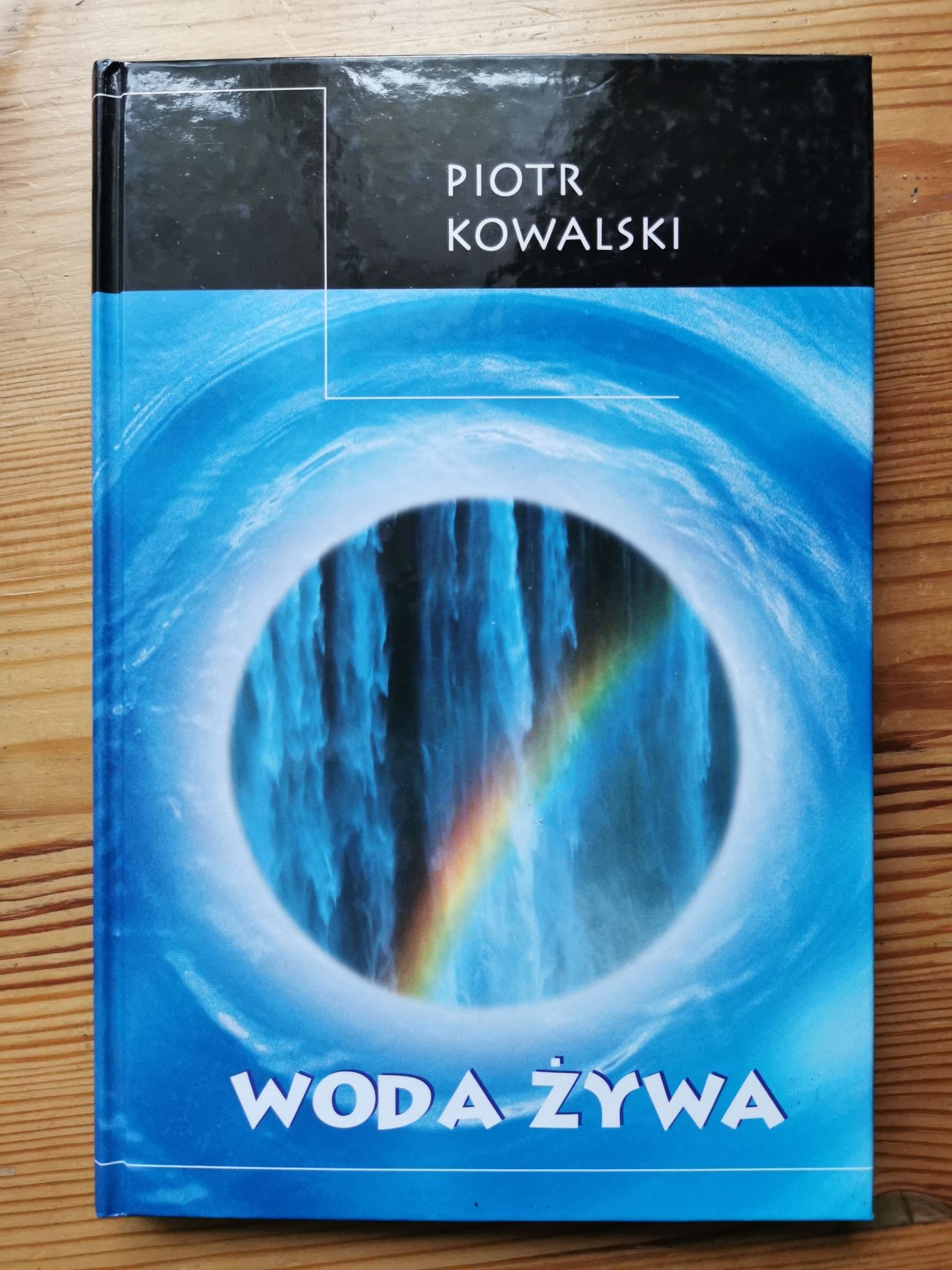 Piotr Kowalski Woda żywa