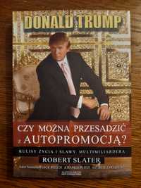 Robert Slater,  Donald Trump. Czy można przesadzić z autopromocją?