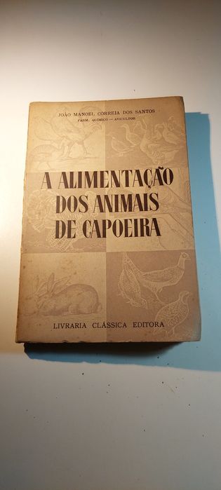 A Alimentação dos Animais de Capoeira - João Manoel Correia dos Santos