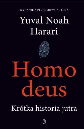 Homo deus. Krótka historia jutra - Yuval Noah Harari