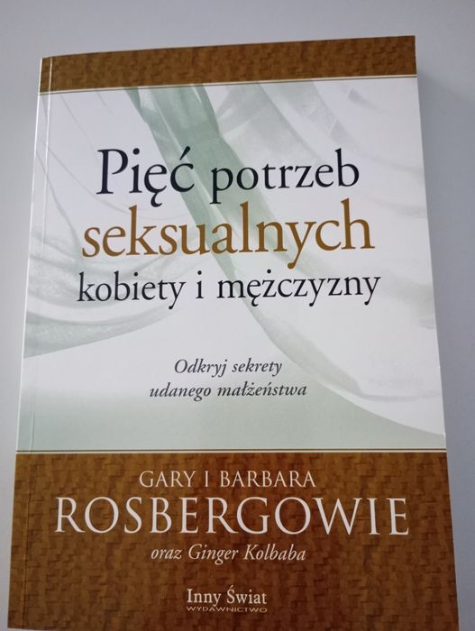 Pięć potrzeb seksualnych kobiety i mężczyzny Gary i Barbara Rosbergowi
