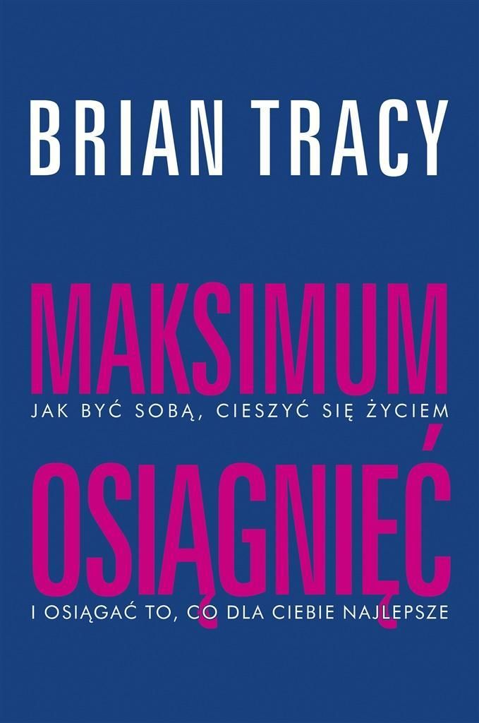 Maksimum Osiągnięć, Brian Tracy