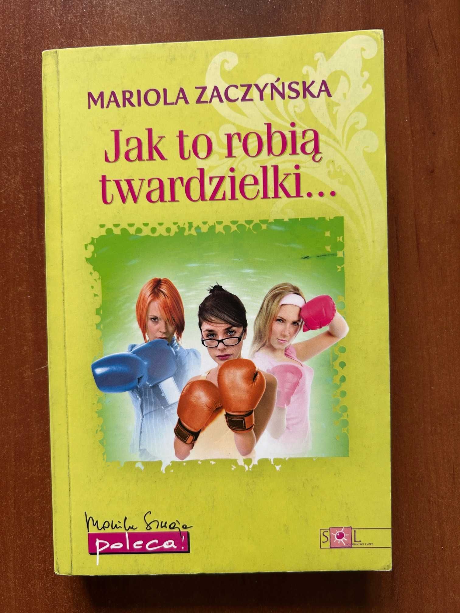 Jak to robią twardzielki Mariola Zaczyńska