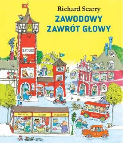 Zawodowy Zawrót Głowy - Richard Scarry