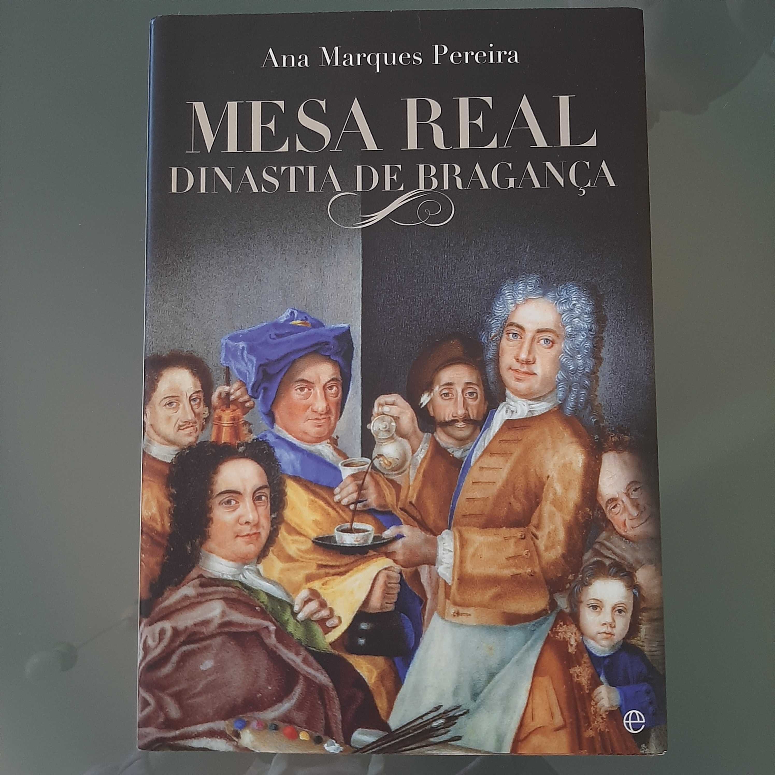 Livro NOVO: Mesa Real - Dinastia de Bragança