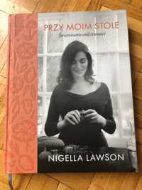 Nigella Lawson „ Przy moim stole”