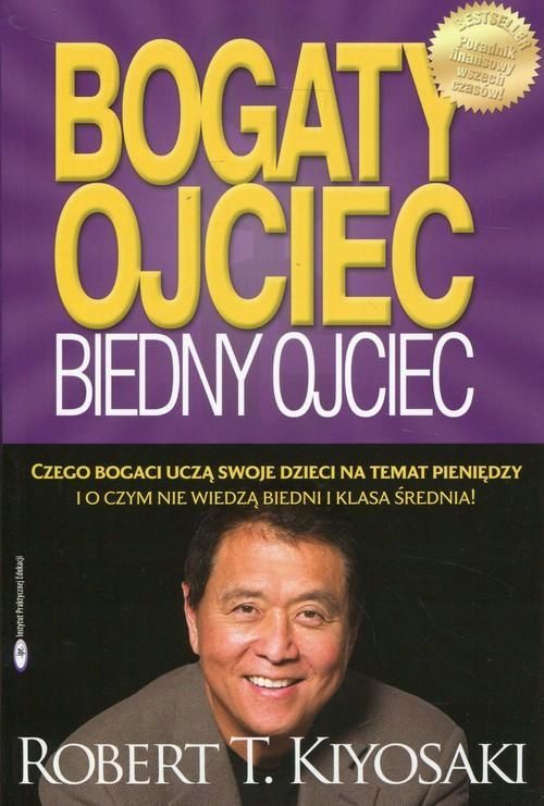 Bogaty Ojciec Biedny Ojciec, Kiyosaki Robert T.