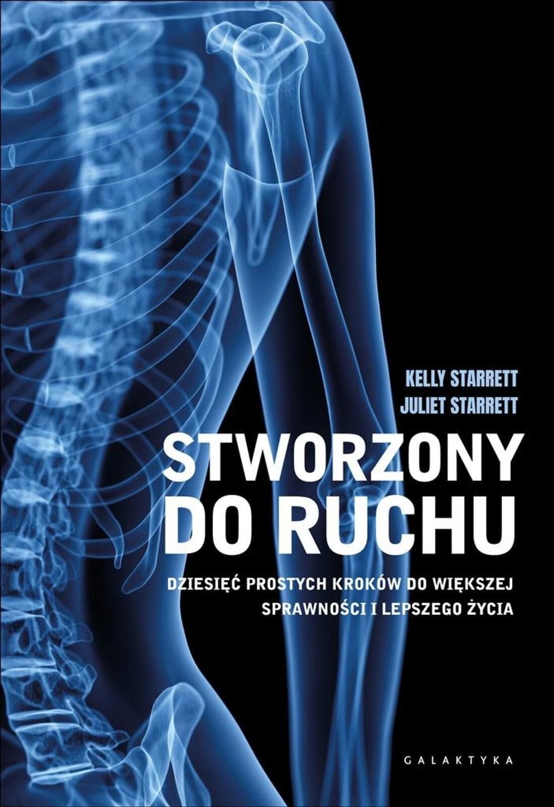 Stworzony do ruchu Galaktyka Kelly Starrett, Juliet Starrett, Piotr Ci
