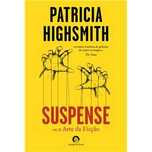 Suspense ou a Arte da Ficção, Patricia Highsmith