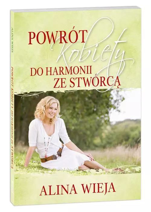 Powrót kobiety do harmonii ze Stwórcą. Życie i misja