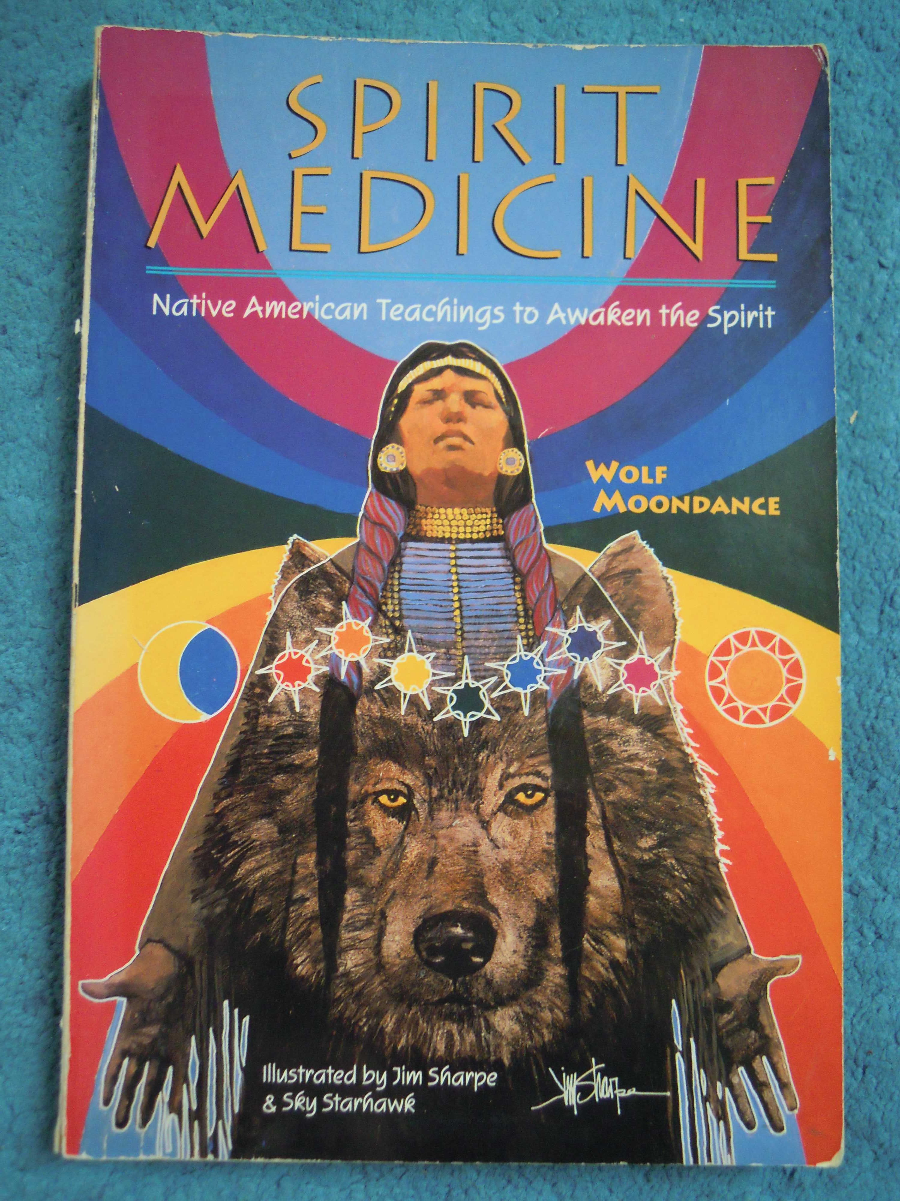 "Spirit Medicine" Wolf Moondance