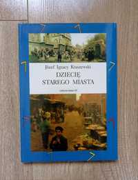 Dziecię Starego Miasta - Ignacy Kraszewski