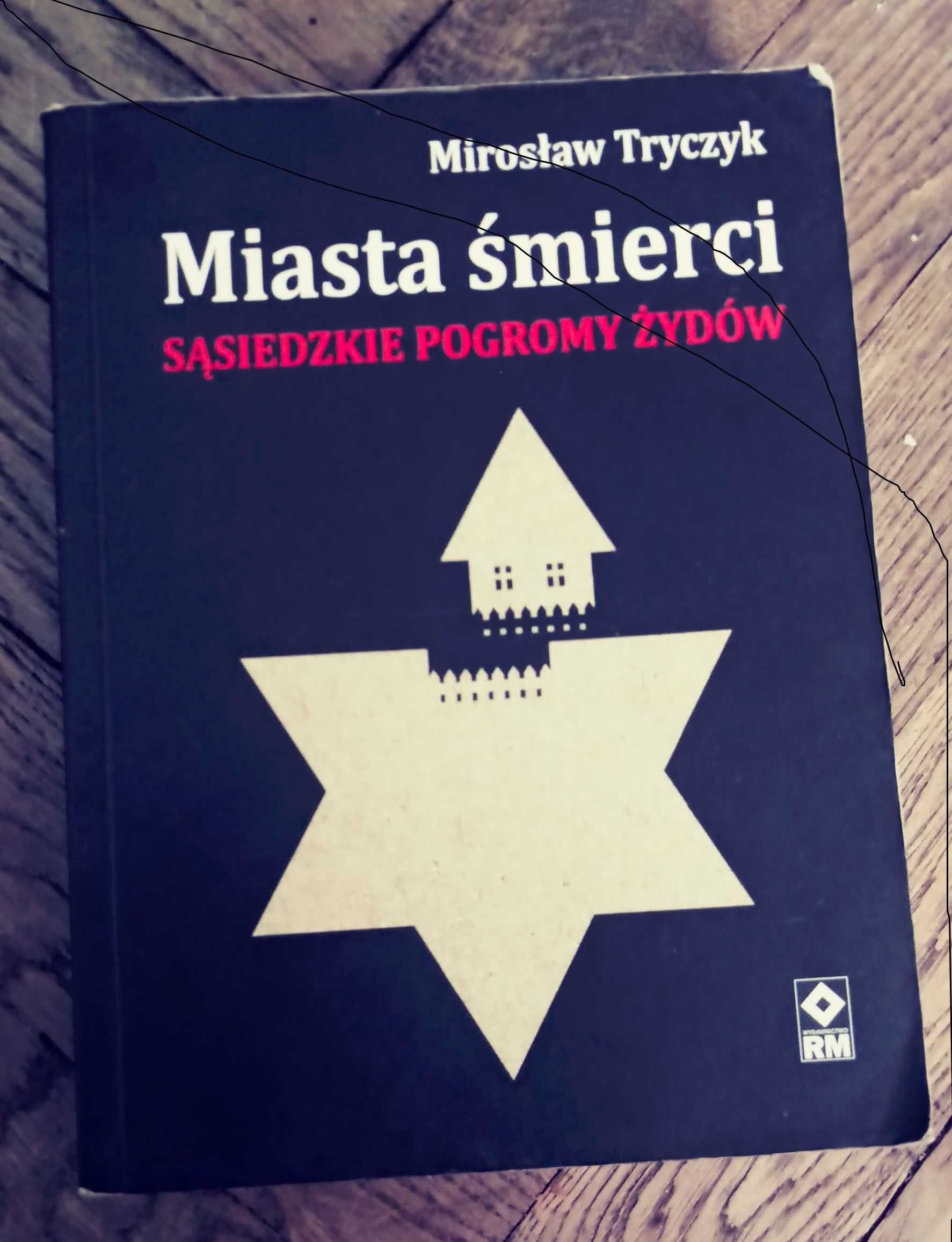 Miasta śmierci. Sąsiedzkie pogromy Żydów