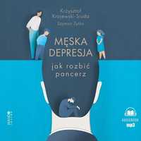 Męska Depresja Jak Rozbić Pancerz Audiobook