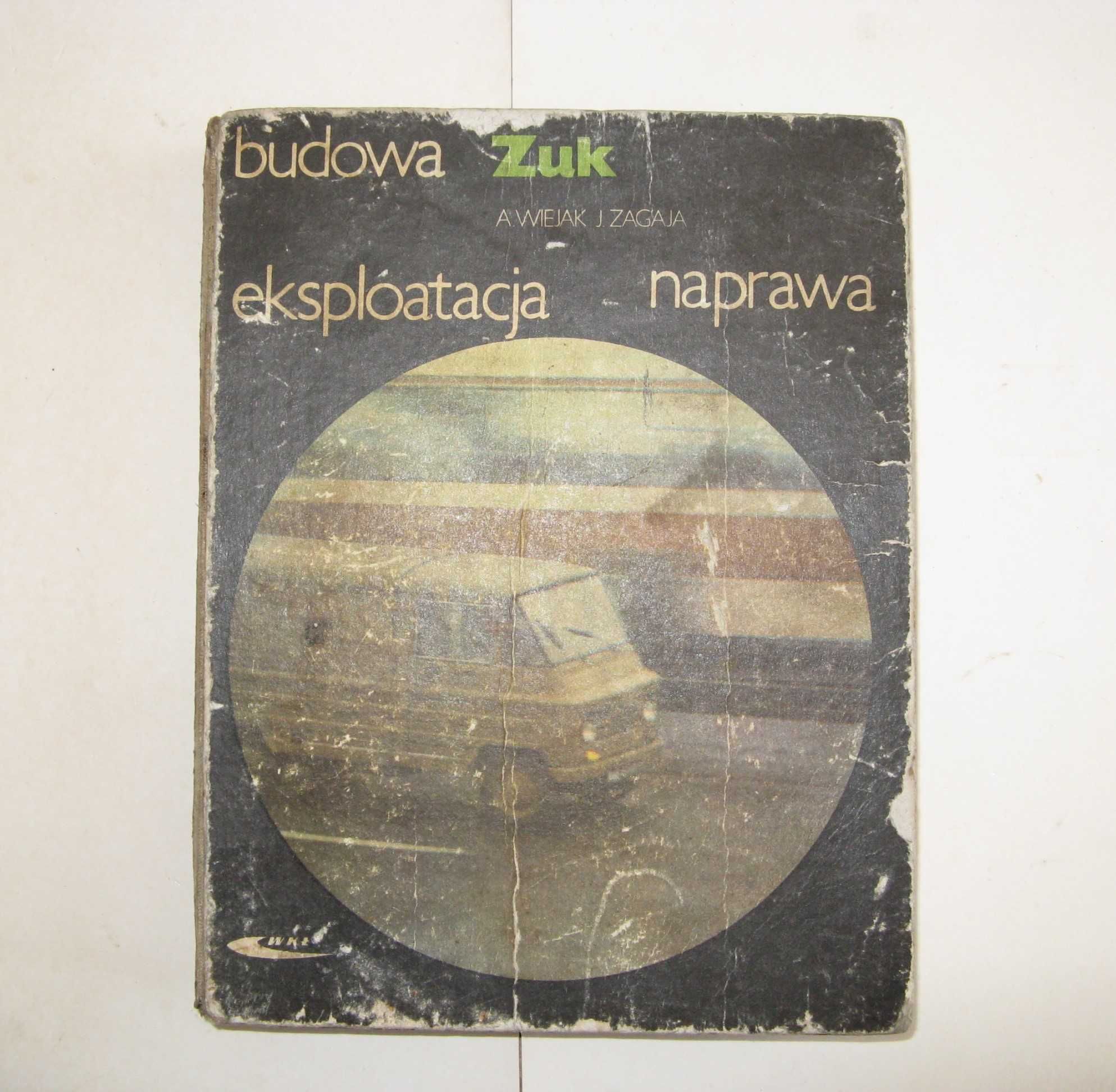 Żuk budowa eksploatacja naprawa A.Wiejak J.Zagaja wydanie z 1981