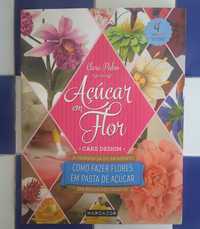 Livro "Açúcar em Flor - Fazer Flores em Pasta de Açúcar", Clara Pedro