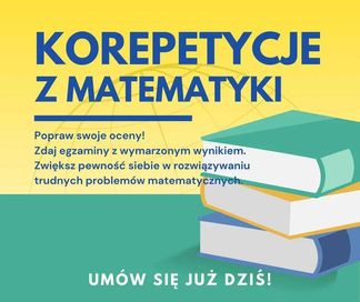 Korepetycje z Matematyki - STACJONARNIE lub ONLINE - MATURA, E8