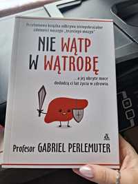 Nie wątp w wątrobę Gabriel Perlemuter książka