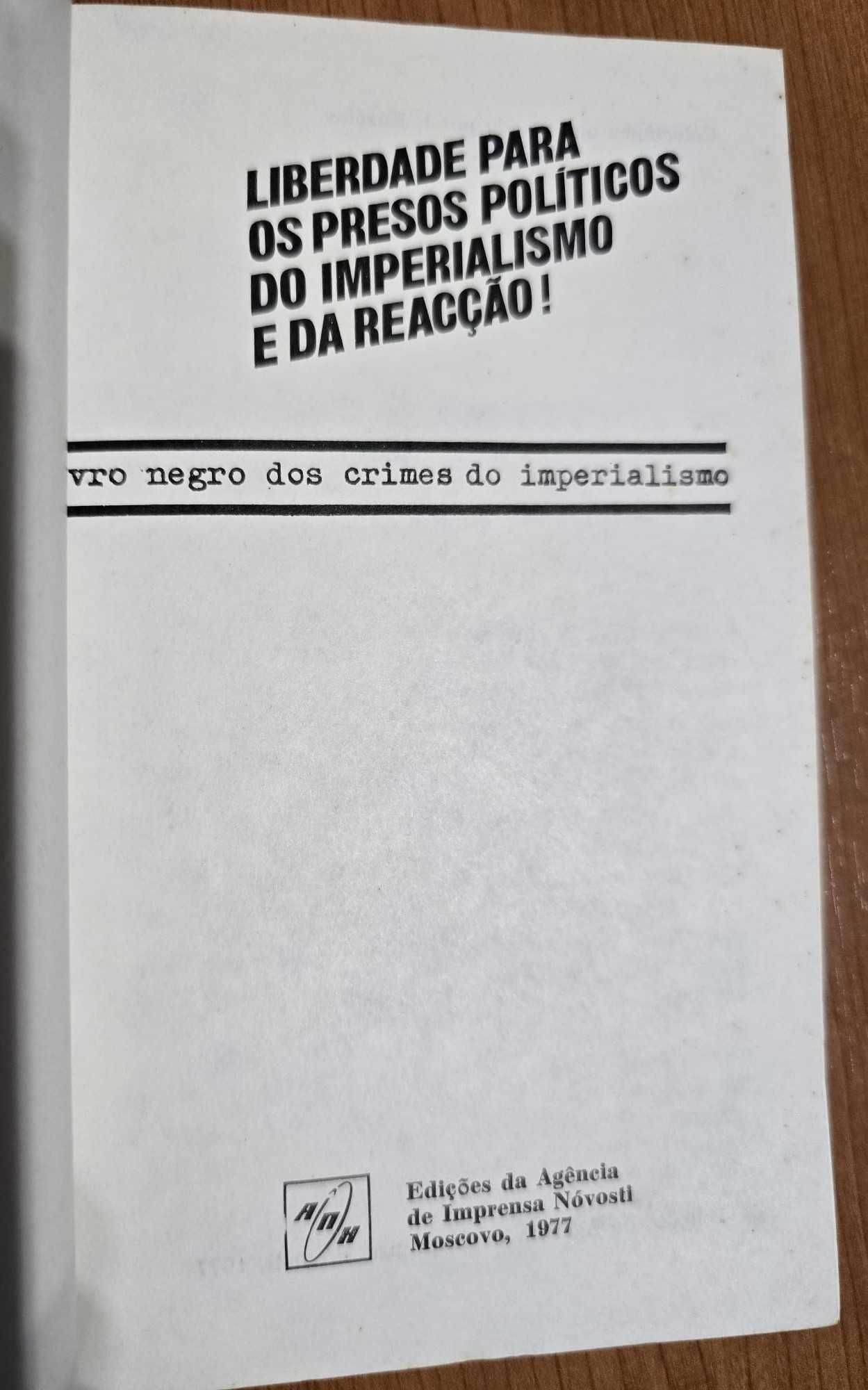 Liberdade para os Presos Políticos. Do Imperialismo e da Reacção!