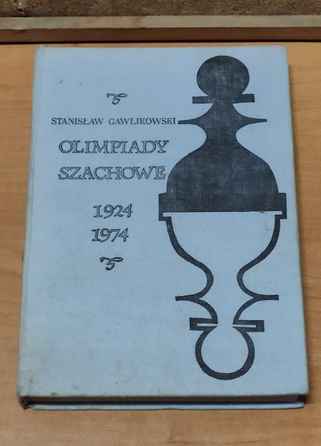 Olimpiady szachowe 1924r-1974 Stanisław Gawlikowski