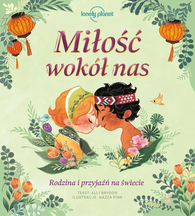 Miłość wokół nas. Rodzina i przyjaźń na świecie. Kropka. Nowy Produkt