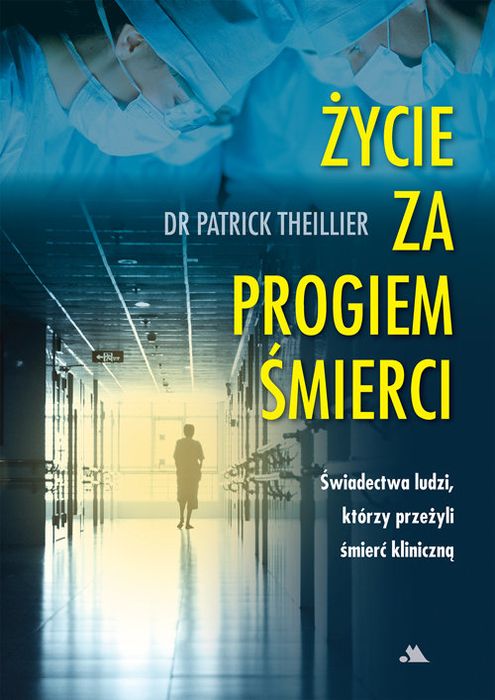 Życie Za Progiem Śmierci Thiellier Patrick