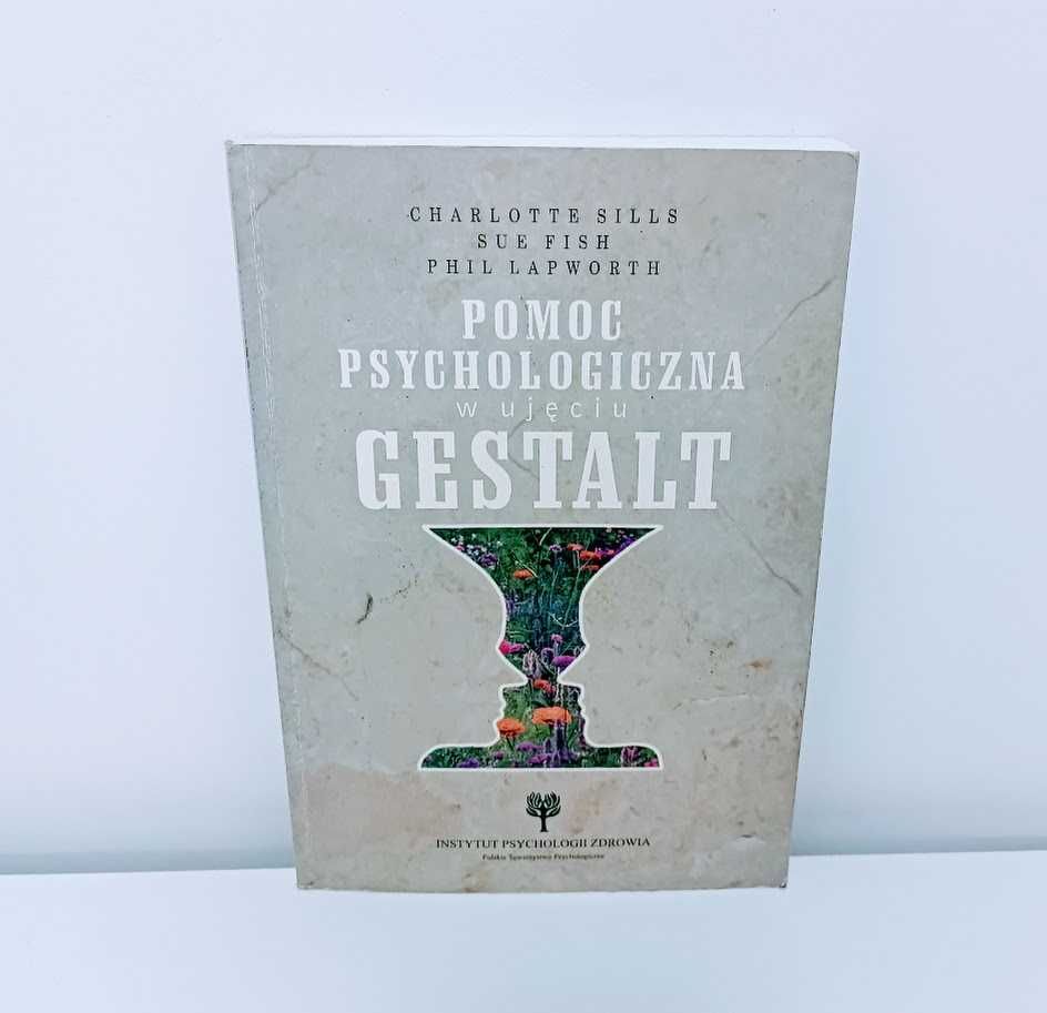 Pomoc psychologiczna w ujęciu gestalt UNIKAT