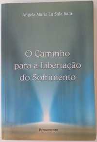 LIVRO: O Caminho Para a Libertação do Sofrimento - Angela La Sala Batà