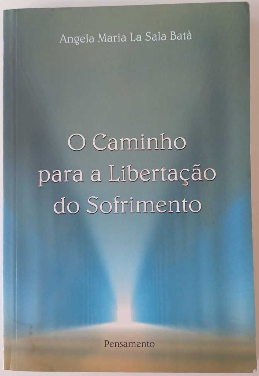 LIVRO: O Caminho Para a Libertação do Sofrimento - Angela La Sala Batà