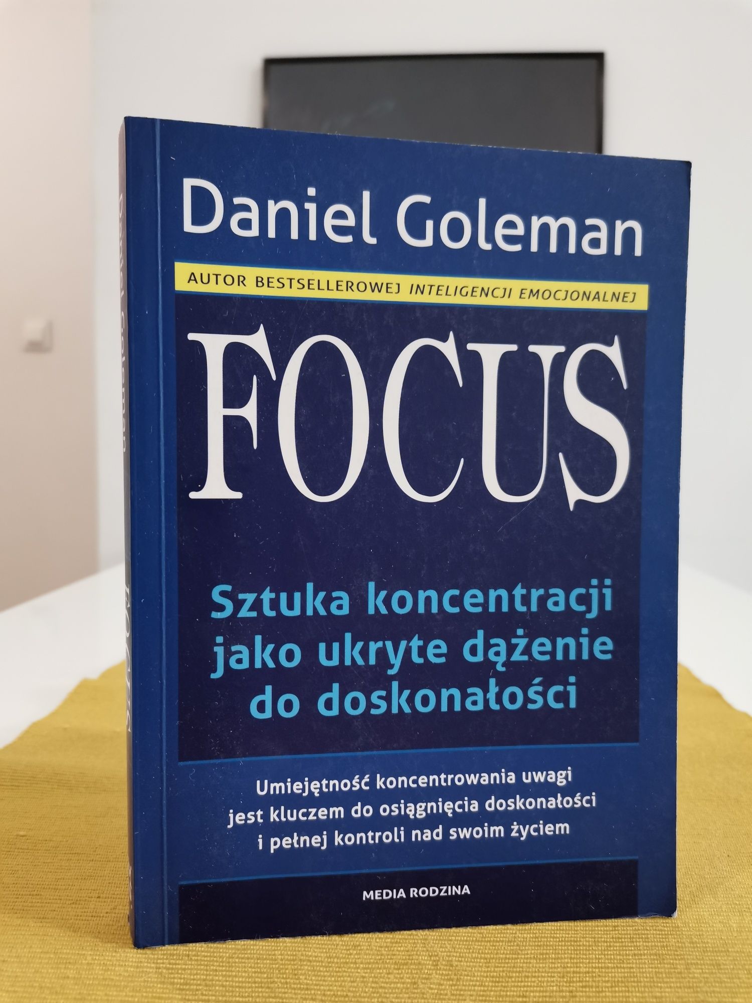 Focus. Sztuka koncentracji jako ukryte dążenie do... Daniel Goleman