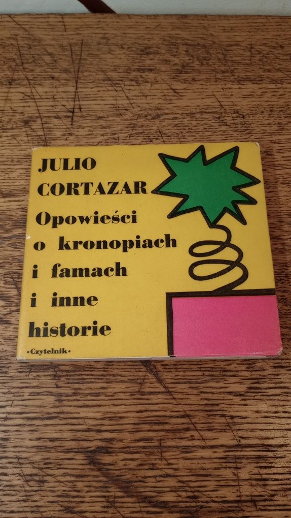 Opowieści o kronopiach i famach i inne historie. Julio Cortazar