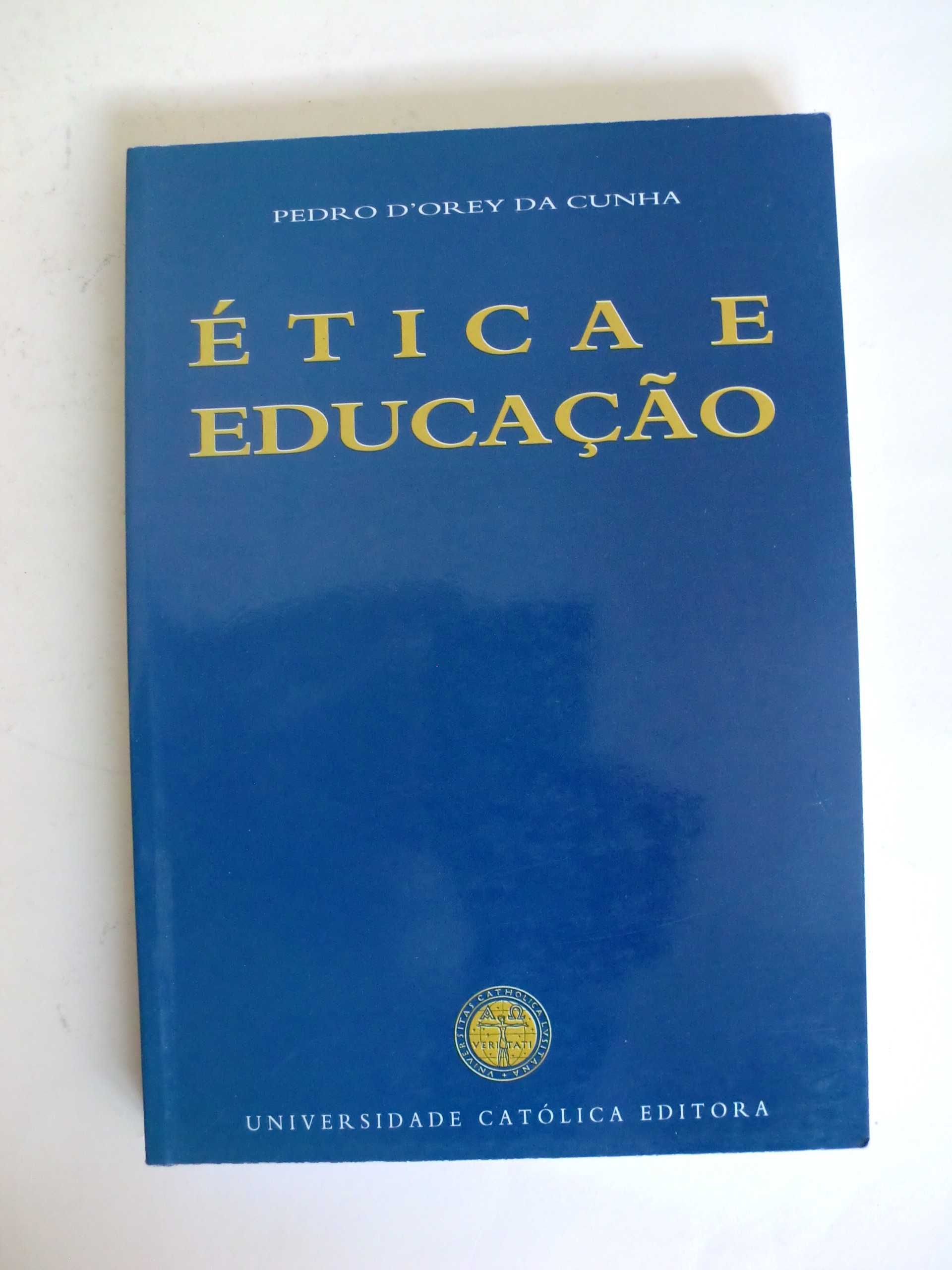 Ética e Educação
de Pedro D´Orey da Cunha