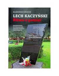 NOWA! Książka Lech Kaczyński Bitwa o pamięć Sławomir Kmiecik