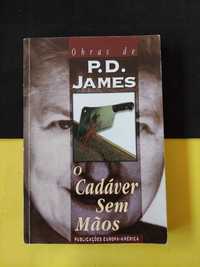 P. D. James - O Cadáver sem mãos