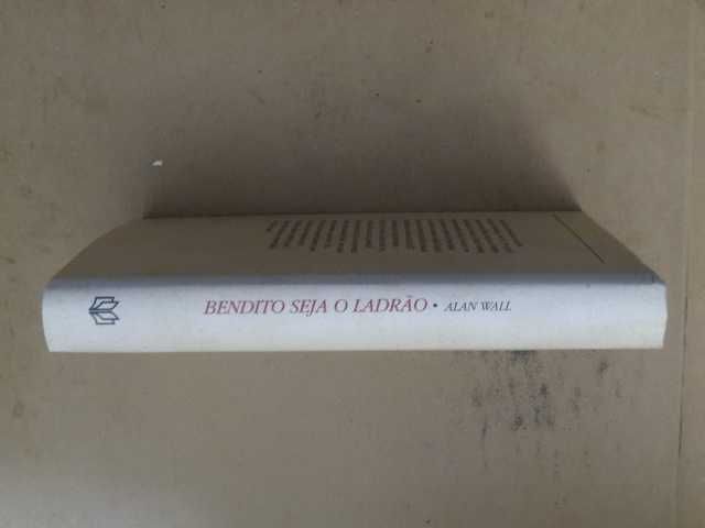 Bendito Seja o Ladrão de Alan Wall - 1ª Edição