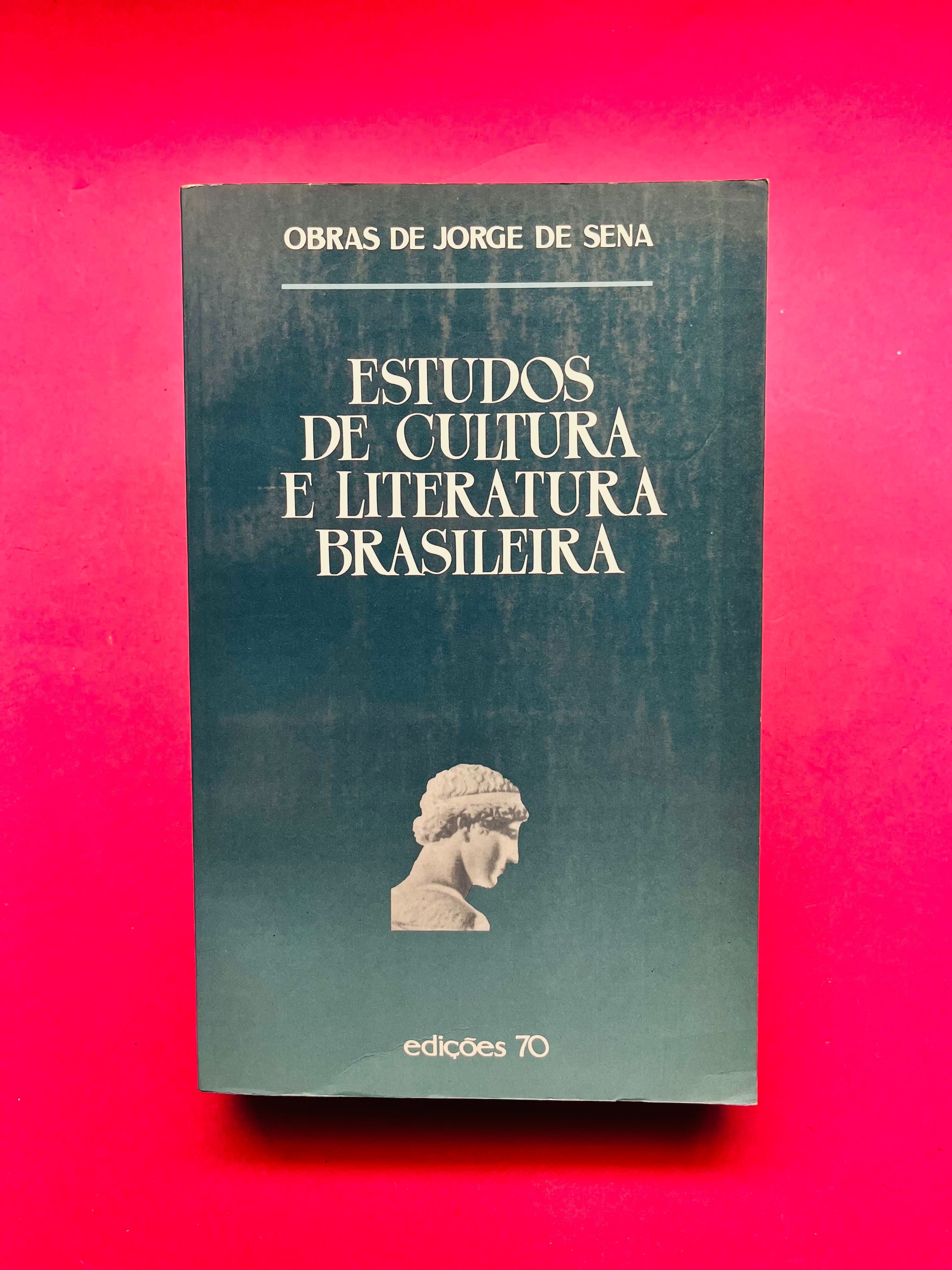Estudos de Cultura e Literatura Brasileira - Obras de Jorge de Sena