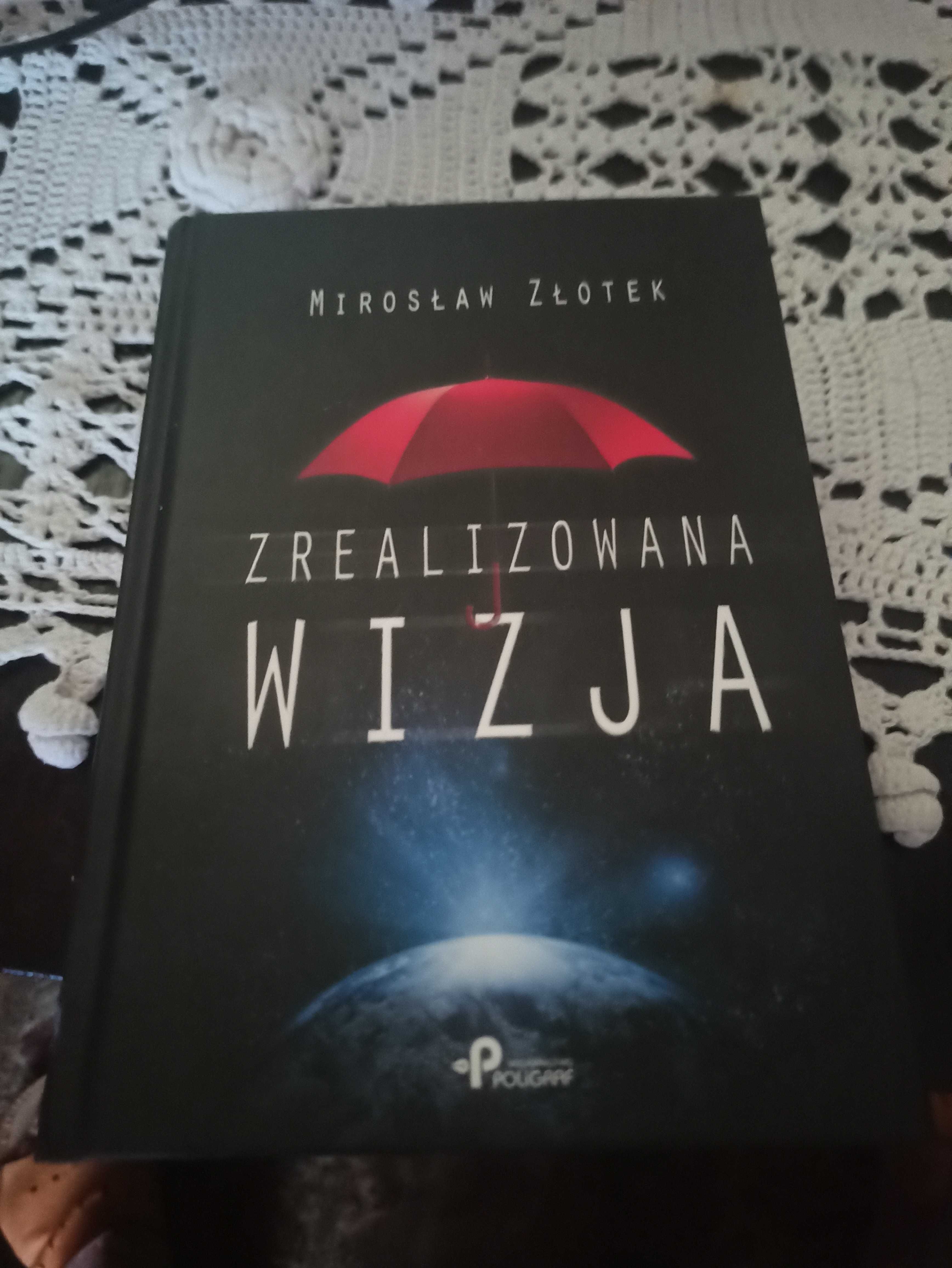 Zrealizowana wizja Mirosław Złotek